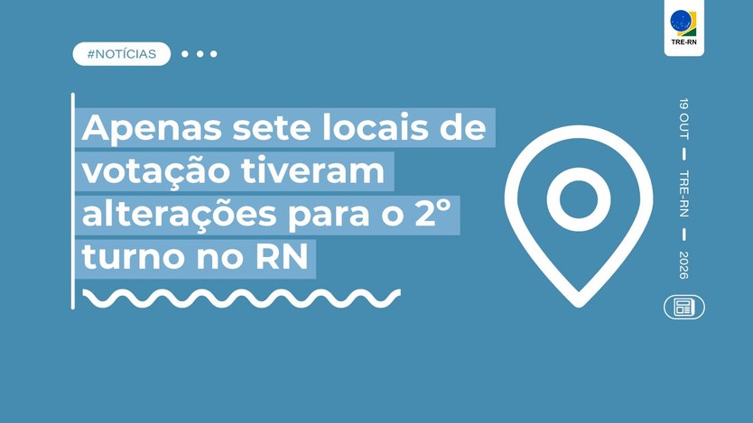 Mudanças abrangem seis municípios e quatro zonas eleitorais; eleitores podem consultar  locais d...