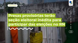 Seção funcionará no Centro de Detenção Provisória Feminino, em Natal, e terá 59 eleitoras aptas ...