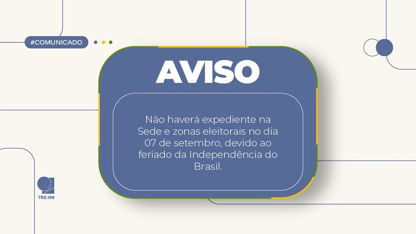 Funcionamento em função do feriado nacional do 7 de setembro prevê plantão; prazos não são suspe...