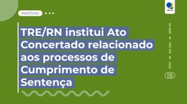 Card de notícia do TRE-RN informando que foi instituído um ato concertado sobre processos de cum...
