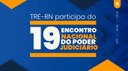 TRE-RN participa do 19º Encontro Nacional do Poder Judiciário