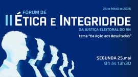 #Acessibilidade #ParaTodosVerem | Card em fundo azul escuro divulga o II Fórum de Ética e Integr...