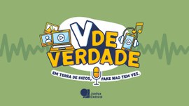 Arte com identidade visual da campanha V de Verdade - Em terra de fatos, fake não tem vez. Há el...