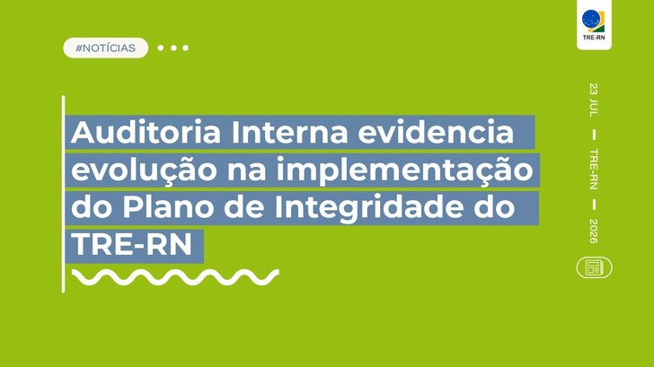 Auditoria interna reconhece progresso nas ações de integridade ao longo de 2026