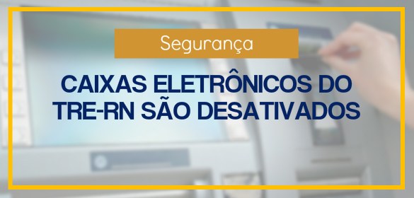 Caixas eletrônicos das unidades da Justiça Eleitoral são retirados Caixas eletrônicos das unidades da Justiça Eleitoral são retirados
