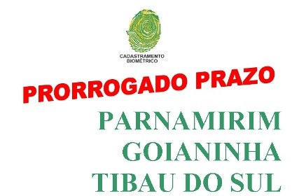 Prorrogado prazo para o cadastramento biométrico em Parnamirim, Goianinha e Tibau do Sul Prorrogado prazo para o cadastramento biométrico em Parnamirim, Goianinha e Tibau do Sul