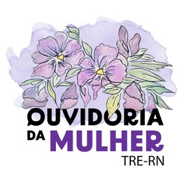 TRE-RN Ouvidoria da Mulher