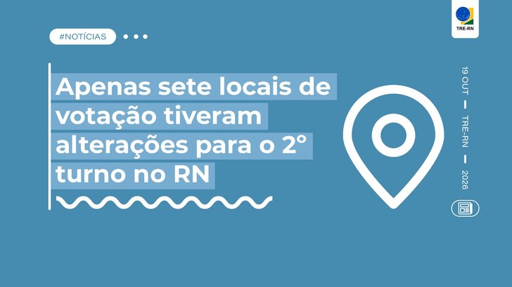 Mudanças abrangem seis municípios e quatro zonas eleitorais; eleitores podem consultar  locais d...