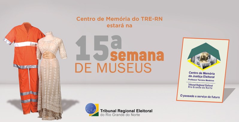 Centro de Memória do TRE-RN estará na 15ª Semana de Museus

