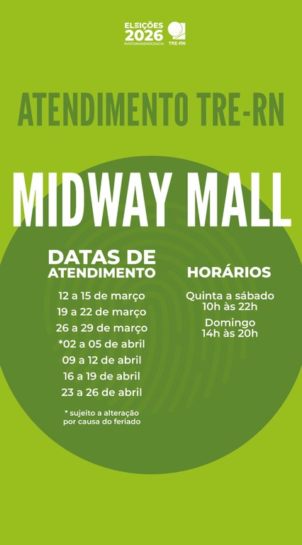 Card em fundo verde com as informações: Atendimento TRE-RN / Midway Mall 12 a 15/03; 19 a 22/03;...
