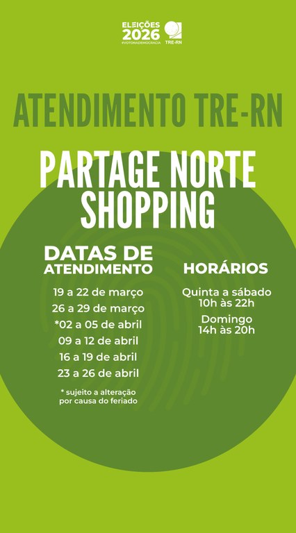 card com fundo verde com as informações: Atendimento do TRE-RN Partage Norte Shopping | 19 a 22/...