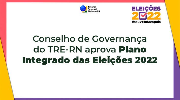 Conselho de Governança do TRE-RN aprova Plano Integrado das Eleições 2022 O Plano tem o intuito de propiciar uma visão sistêmica do macroprocesso de realização das eleiçõ...