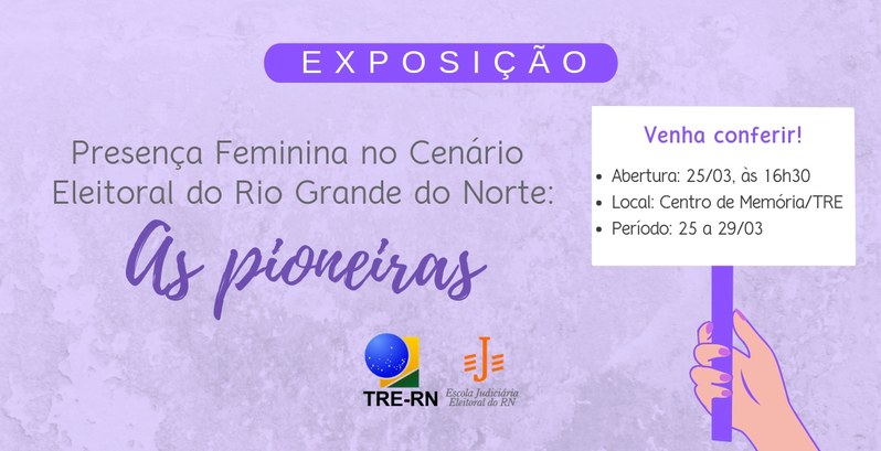 Escola Judiciária do TRE-RN organiza exposição em homenagem às mulheres Escola Judiciária do TRE-RN organiza exposição em homenagem às mulheres