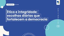 Agir com ética significa respeitar as regras do jogo democrático, mesmo quando não há fiscalizaç...