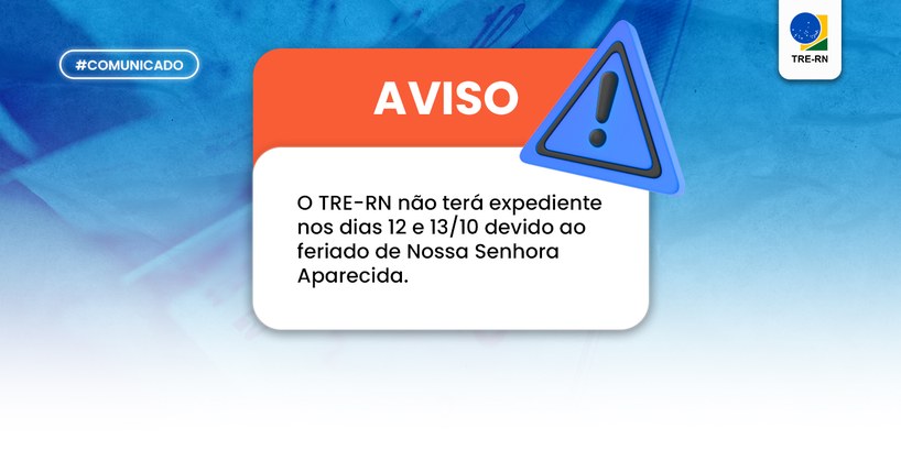 Expediente do TRE-RN é suspenso nesta quinta (12) e sexta (13) Suspensão é devido ao feriado de Nossa Senhora Aparecida e ao ponto facultativo, respectivamente