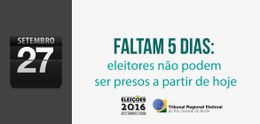 Faltam 5 dias: eleitores não podem ser presos a partir desta terça (27)