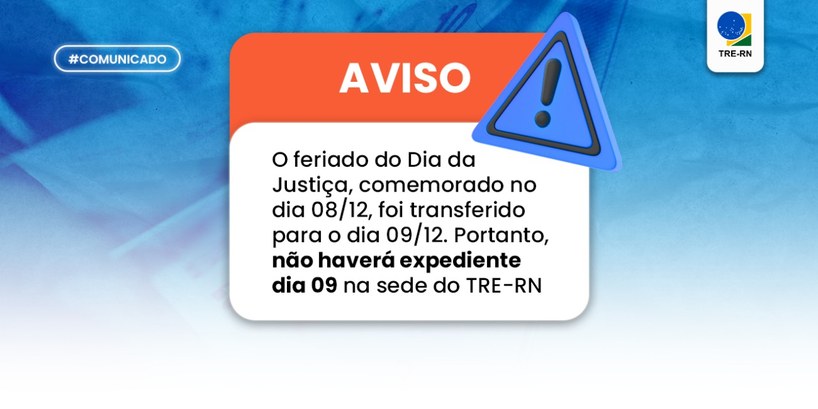 Feriado Dia da Justiça Cartórios da capital e sede Administrativa do TRE-RN voltarão ao expediente normal na segunda-fe...