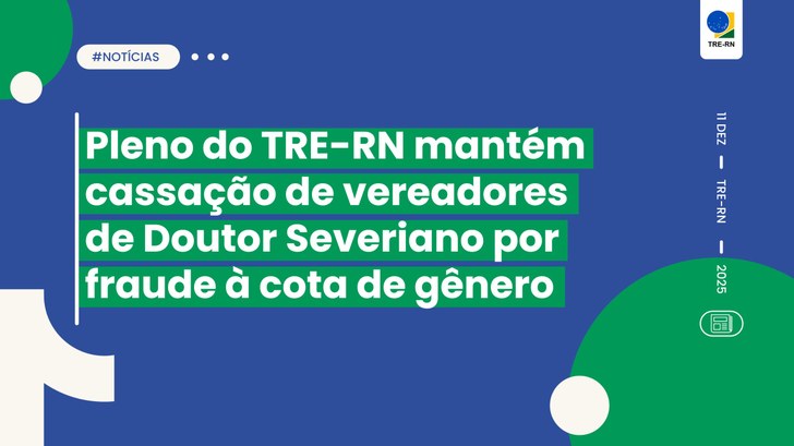 Pleno do TRE-RN mantém cassação de vereadores de Doutor Severiano por fraude à cota de gênero 4 vereadores eleitos pelo MDB perderam seus mandatos e zona eleitoral deverá fazer uma recontage...