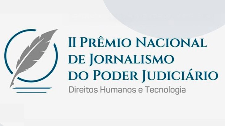 Prorrogadas as inscrições para o II Prêmio Nacional de Jornalismo do Poder Judiciário Prazo para se inscrever na premiação vai até 7 de julho