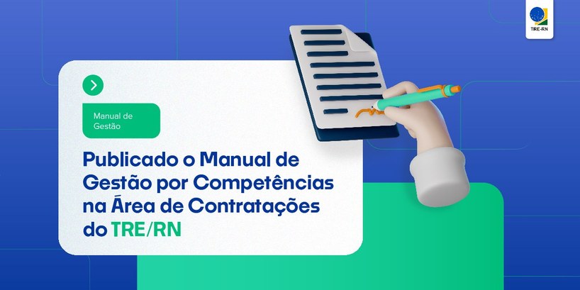 Publicado o Manual de Gestão por Competências na Área de Contratações do TRE/RN O documento já está disponível e define funções na governança e gestão de contratações