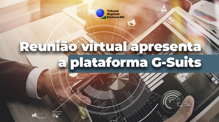 Reunião virtual apresenta a plataforma G-Suits aos servidores do TRE-RN
