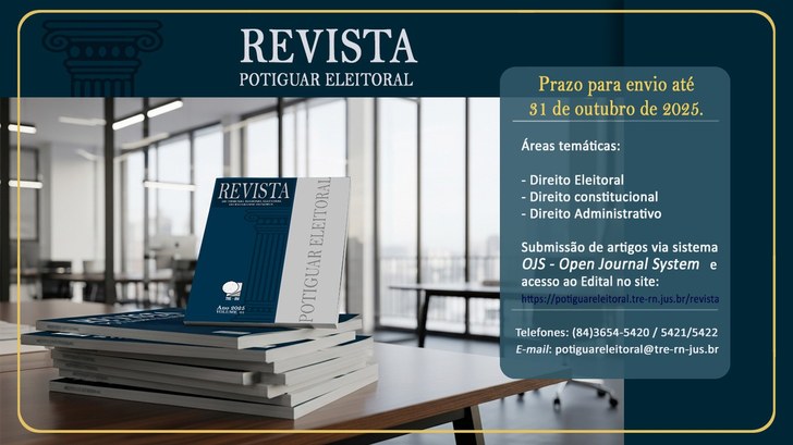 Revista Potiguar Eleitoral recebe artigos para sua primeira edição até 31 de outubro Publicação do TRE-RN visa fomentar a produção científica nas áreas de Direito Eleitoral, Constit...