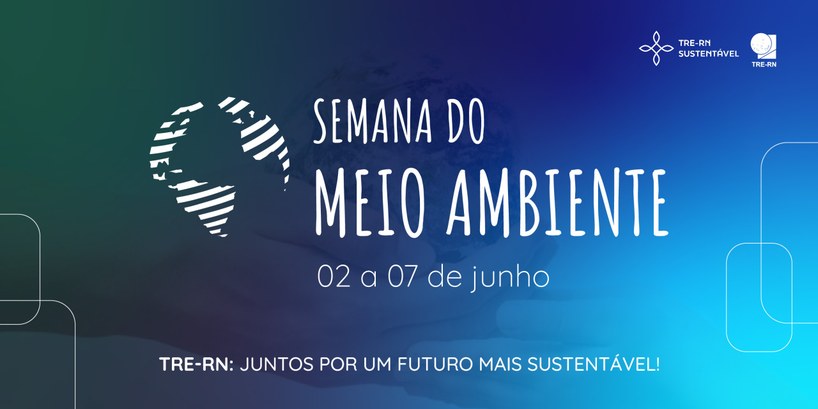 Semana do Meio Ambiente: confira a programação do TRE-RN A semana contará com eventos interativos, distribuição de mudas, oficinas e muito mais