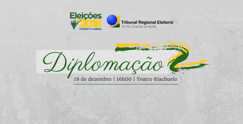 TRE-RN anuncia data para a Diplomação 2018 TRE-RN anuncia data para a Diplomação 2018