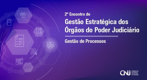 TRE-RN apresenta boa prática em gestão de processos em encontro do CNJ O evento será transmitido no canal do CNJ no YouTube