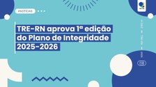 Documento reforça governança, gestão de riscos e práticas de integridade no TRE-RN