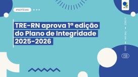 Documento reforça governança, gestão de riscos e práticas de integridade no TRE-RN