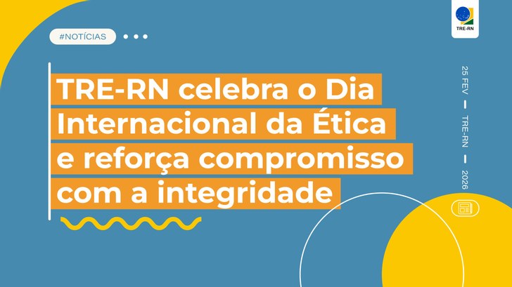 Política e Programa de Ética e Integridade do Tribunal disseminam boas práticas entre servidores