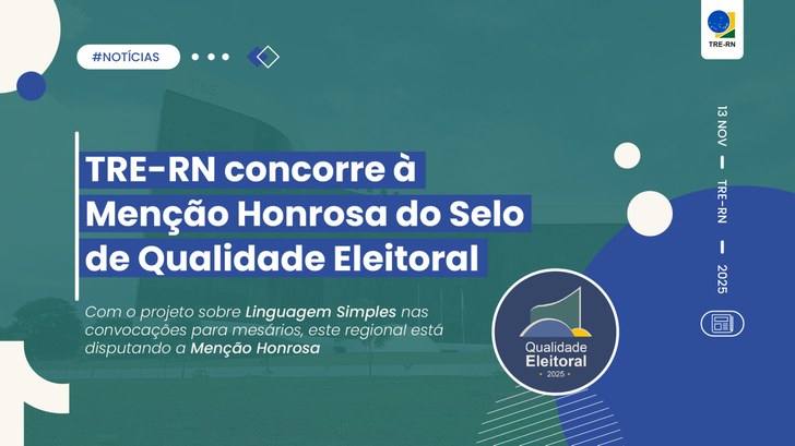 TRE-RN concorre à Menção Honrosa do Selo de Qualidade Eleitoral Com o projeto sobre Linguagem Simples nas convocações para mesários, este regional está disputan...