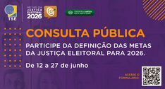 A consulta objetiva definir as metas da Justiça Eleitoral para o ano de 2026. Participe!