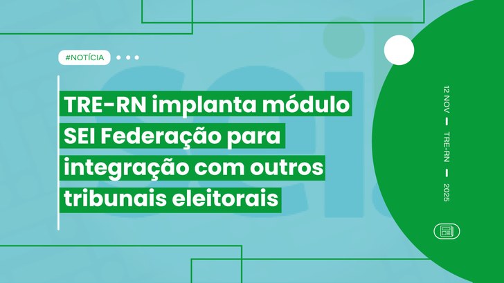 A partir do novo módulo, o TRE-RN já está interligado com o TSE, TRE-CE, TRE-PA e TRE-TO