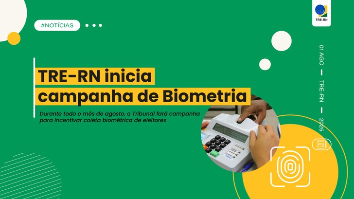 TRE-RN inicia campanha de Biometria Durante todo o mês de agosto, o Tribunal fará campanha para incentivar coleta biométrica de elei...