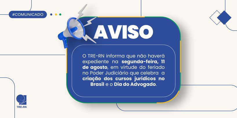 TRE-RN não terá expediente no dia 11 de agosto Feriado marca a criação dos cursos jurídicos no Brasil
