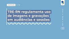 Diretriz estabelece regras para captação audiovisual, proteção de dados pessoais e segurança da ...